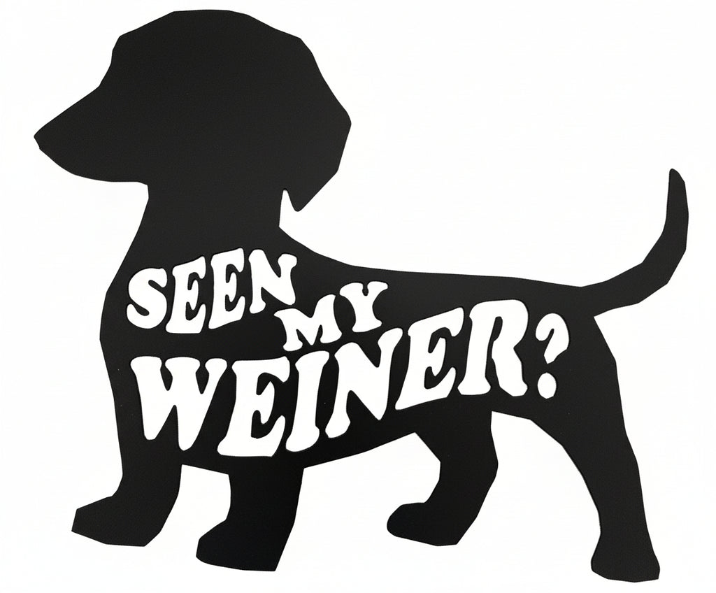 Dachshund Garden Art - "seen my weiner"