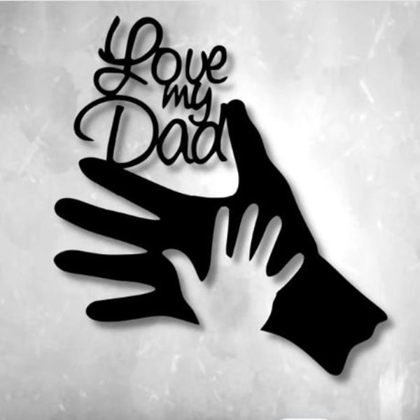 Love My Dad Metal Wall Art